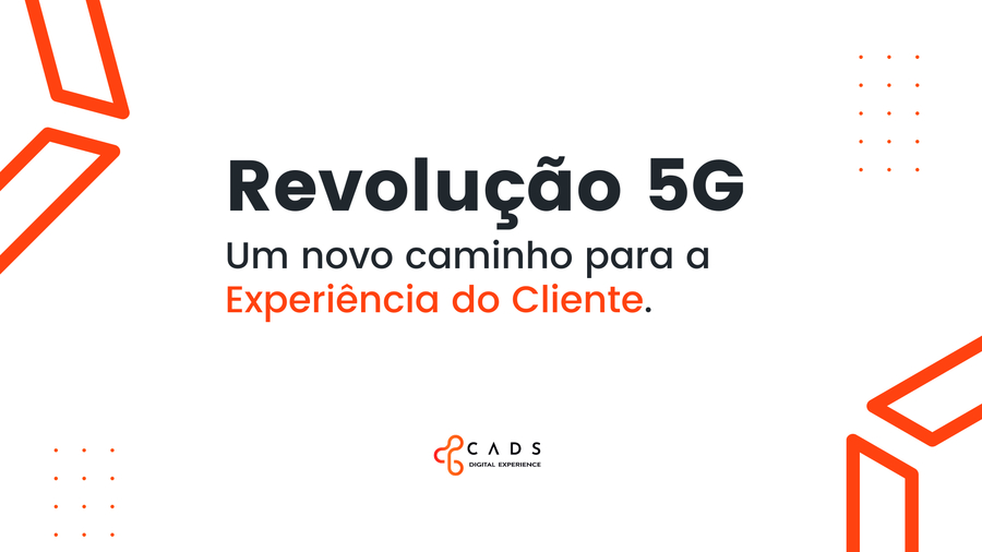 Revolução 5G: um novo caminho para o CX
