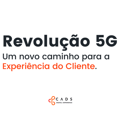 Revolução 5G: um novo caminho para o CX